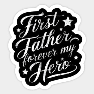 First My Father, Forever My Hero Sticker